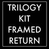Trilogy Framed Return Kit – Various Finishes